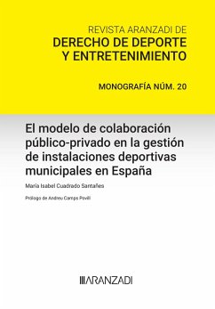 El modelo de colaboración público-privado en la gestión de instalaciones deportivas municipales en España (eBook, ePUB) - Cuadrado Santañes, María Isabel