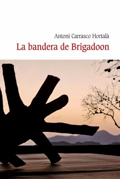 La bandera de Brigadoon (eBook, ePUB) - Carrasco Hortalà, Antoni