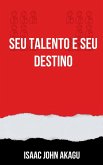 Seu Talento e Seu Destino (eBook, ePUB)