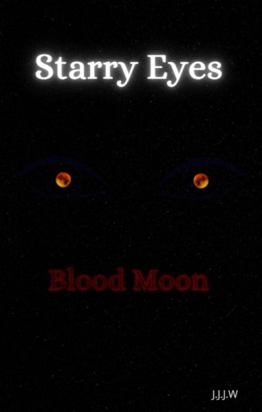 Starry Eyes: Blood Moon (eBook, ePUB) Starry Eyes: Blood Moon (eBook, ePUB)