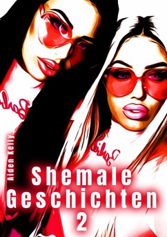 Shemale Geschichten 2 (eBook, ePUB) - Kelly, Aiden