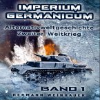 Imperium Germanicum – Alternativweltgeschichte Zweiter Weltkrieg: Band 1 – Schicksalsfrage Stalingrad (Imperium Germanicum - Der alternative 2. Weltkrieg) (MP3-Download)