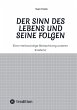 Der Sinn des Lebens und seine Folgen... - Bild 1