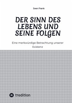 Der Sinn des Lebens und seine Folgen (eBook, ePUB) - Frank, Sven