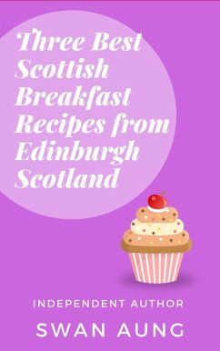 Cover Three Best Scottish Breakfast Recipes from Edinburgh Scotland (eBook, ePUB)