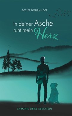 In Deiner Asche ruht mein Herz (eBook, ePUB) - Dodenhoff, Detlef