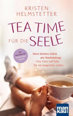 Tea Time für die Seele (eBook, PDF) - Helmstetter, Kristen