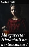 Margareeta: Historiallisia kertomuksia I (eBook, ePUB)