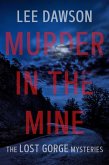 Murder in the Mine (The Lost Gorge Mysteries, #4) (eBook, ePUB)