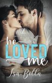 He Loved Me (Beautiful Broken Pieces Series, #4) (eBook, ePUB)