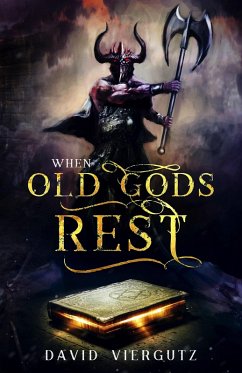 When Old Gods Rest (The Demonic Compendium, #3) (eBook, ePUB) - Viergutz, David