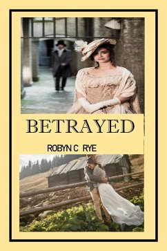 Betrayed (eBook, ePUB) - Rye, Robyn C