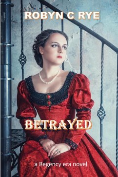 Betrayed (eBook, ePUB) - Rye, Robyn C