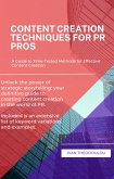 Content Creation Techniques For PR Pros (Public Relations, #1) (eBook, ePUB)