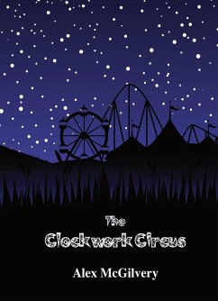 The Clockwork Circus (eBook, ePUB) - McGilvery, Alex