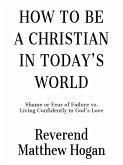 How to be a Christian in Today's World (eBook, ePUB)