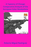 A Tapestry of Change: Comparative Analysis of the European Color Revolutions (eBook, ePUB)