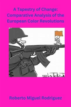 Cover A Tapestry of Change: Comparative Analysis of the European Color Revolutions (eBook, ePUB)