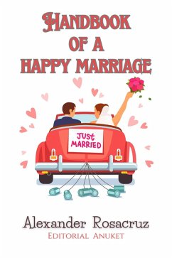 Handbook of a Happy Marriage (eBook, ePUB) - Rosacruz, Alexander