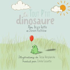 le tout p'tit dinosaure (eBook, ePUB) - Raffle, Bryce; Kothlow, Steven