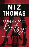 Call Me Betsy (True Name Series, #1) (eBook, ePUB)
