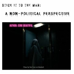 Stick It To The Man: A Non-Political Perspective (ABC, #1) (eBook, ePUB) - Beautiful, Eerie