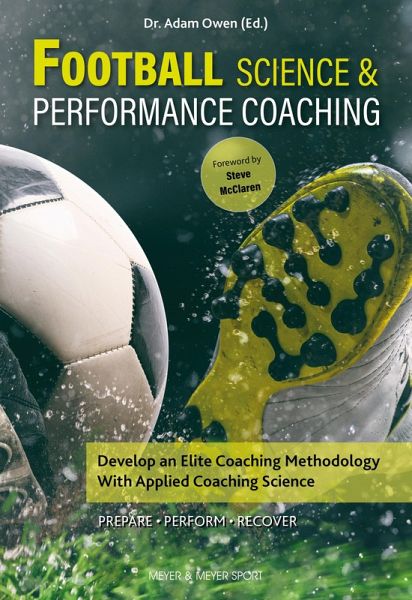 Football Science and Performance Coaching (eBook, PDF) Football Science and Performance Coaching (eBook, PDF)