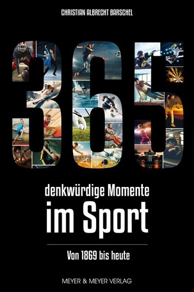365 denkwürdige Momente im Sport (eBook, PDF) 365 denkwürdige Momente im Sport (eBook, PDF)