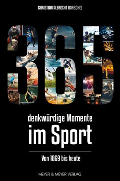 365 denkwürdige Momente im Sport (eBook, ePUB) - Barschel, Christian Albrecht