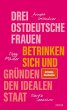 Drei ostdeutsche Frauen betrinken sich... - Bild 1