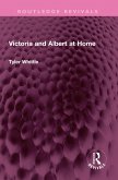 Victoria and Albert at Home (eBook, PDF)