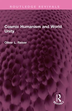 Cosmic Humanism and World Unity (eBook, ePUB) - Reiser, Oliver L.