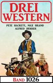Drei Western Band 1026 (eBook, ePUB)