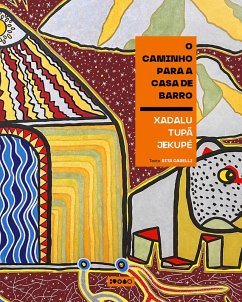 O caminho para a casa de barro (eBook, ePUB) - Jekupé, Xadalu Tupã; Carelli, Rita
