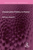 Conservative Politics in France (eBook, ePUB)