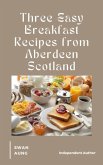 Three Easy Breakfast Recipes from Aberdeen Scotland (eBook, ePUB)