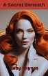 A Secret Beneath (eBook, ePUB) - Bild 1