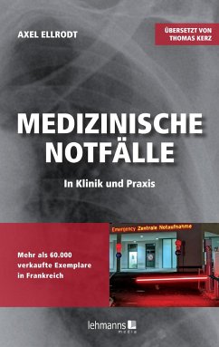 Medizinische Notfälle in Klinik und Praxis - Ellrodt, Axel