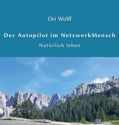 Der Autopilot im Netzwerk Mensch - Wolff, Ori