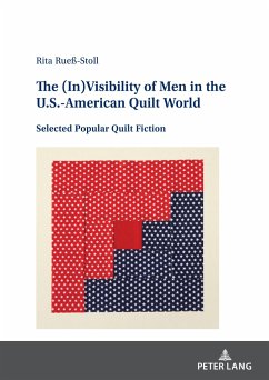 The (In)Visibility of Men in the U.S.-American Quilt World - Rueß-Stoll, Rita