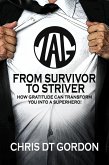 From Survivor to Striver: How gratitude can transform you into a superhero! (eBook, ePUB)