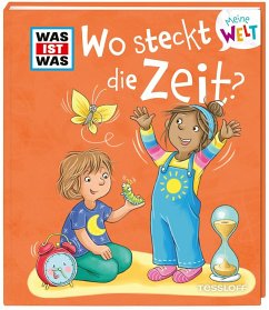 WAS IST WAS Meine Welt Bd. 14 Wo steckt die Zeit? - Fabisch, Alexandra