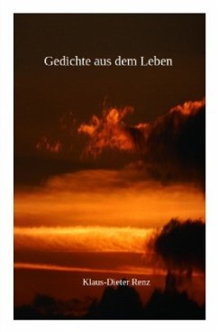 Gedichte aus dem Leben - Renz, Klaus-Dieter