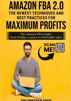 Amazon FBA 2.0: The newest Techniques and Best Practices for Maximum Profits - Blasberg, Timo Christian