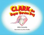 Clark the Super Service Dog (eBook, ePUB)
