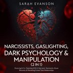 Narcissists, Gaslighting, Dark Psychology & Manipulation (2 in 1): Divorcing & Co-Parenting With A Narcissist, Narcissistic Abuse Recovery & Preventing Future Toxic Relationships (eBook, ePUB)
