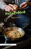 Pasta Cookbook: Homemade Pasta Recipes (eBook, ePUB) Pasta Cookbook: Homemade Pasta Recipes (eBook, ePUB)