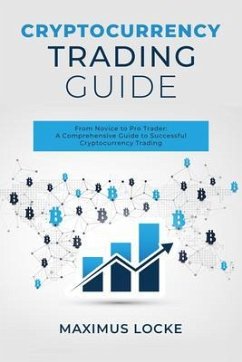 Cover Cryptocurrency Trading Guide : From Novice to Pro Trader (eBook, ePUB)
