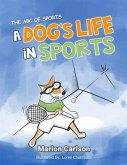 A Dog's Life in Sports (eBook, ePUB) A Dog's Life in Sports (eBook, ePUB)