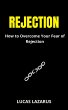 Rejection: How to Overcome Your Fear of... - Bild 1